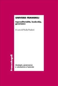 Universi femminili : imprenditorialità, leadership, governance by Paola Paoloni