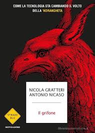 Copertina del libro: Il Grifone: : come la tecnologia sta cambiando il volto della 'ndrangheta di Gratteri e Nicaso