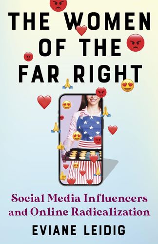 Copertina del libro: The women of the far right : social media influencers and online radicalization di Eviane Leidig