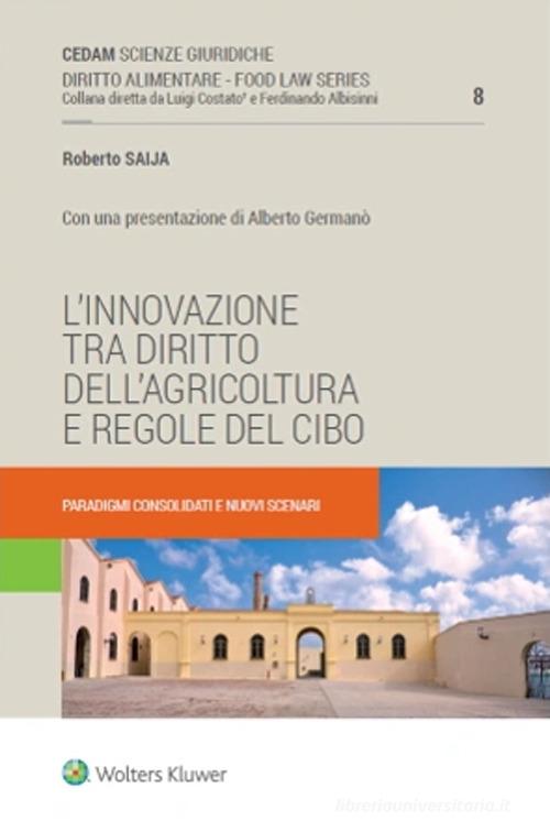 Copertina del libro: L'innovazione tra diritto dell'agricoltura e regole del cibo : paradigmi consolidati e nuovi scenari