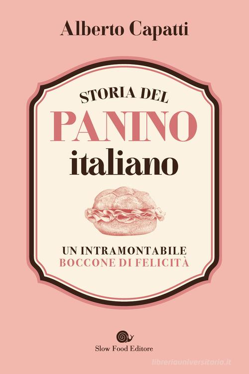Copertina del libro: Storia del panino italiano : un'intramontabile boccone di felicità
