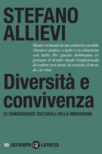 Copertina del libro: Diversità e convivenza : le conseguenze culturali delle migrazioni di Stefano Allievi