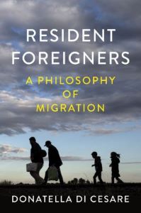 Copertina del libro: Resident foreigners : a philosophy of migration di Donatella Di Cesare